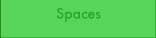 spaces